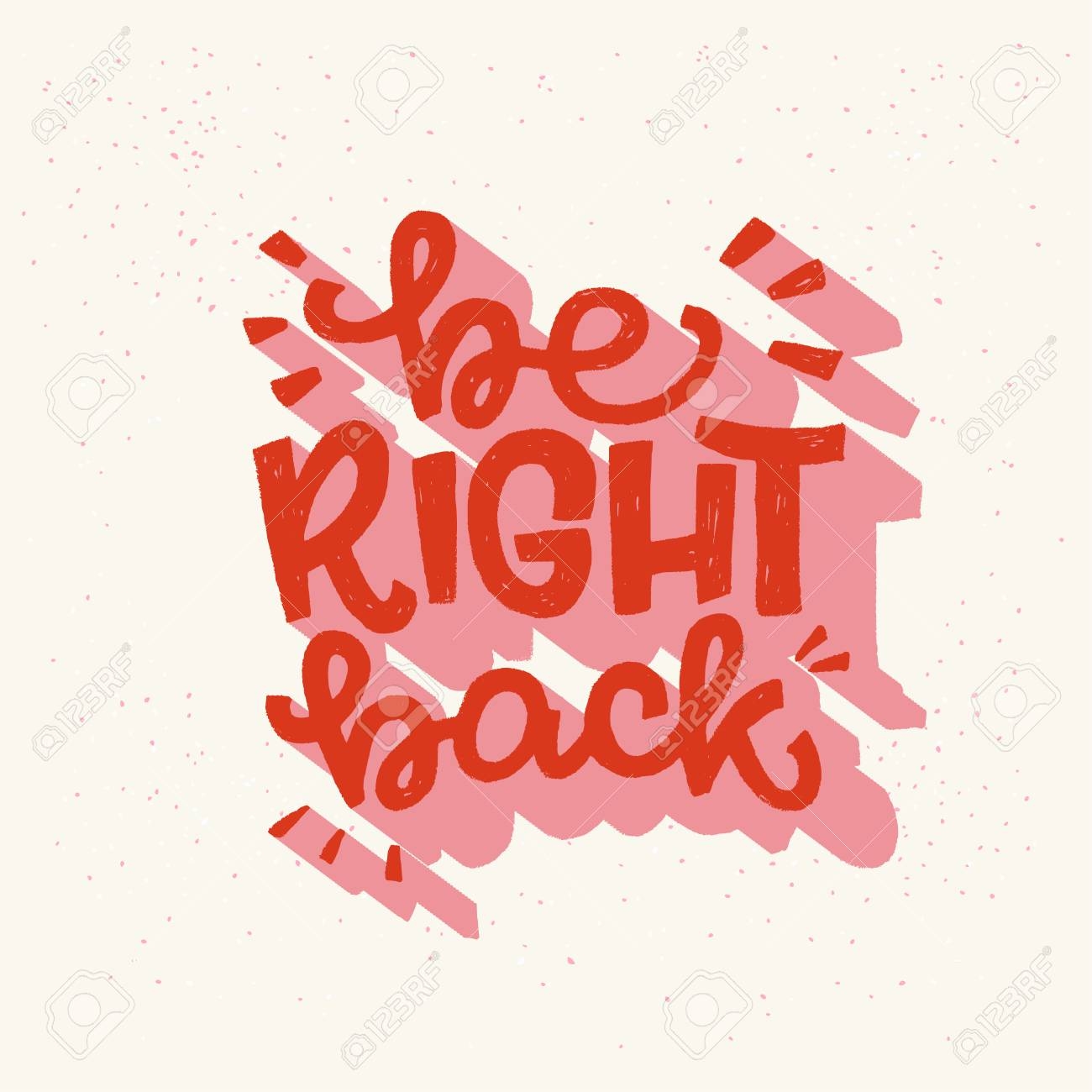 Be Right Back Hand Drawn Message Meaning Hold On I Will Return Soon Popular Chat Saying Calling For Wait A Bit Bright Handwritten Expression For Sticker Sing Messenger Chat Print Poster Vector