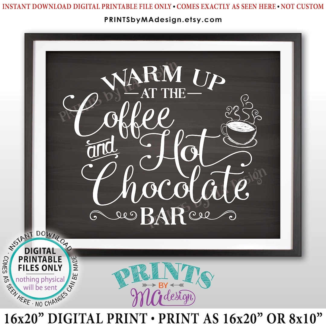 Coffee And Hot Chocolate Sign Warm Up At The Coffee Hot Chocolate Bar Coffee Sign PRINTABLE 8x10 16x20 Chalkboard Style Sign id Etsy
