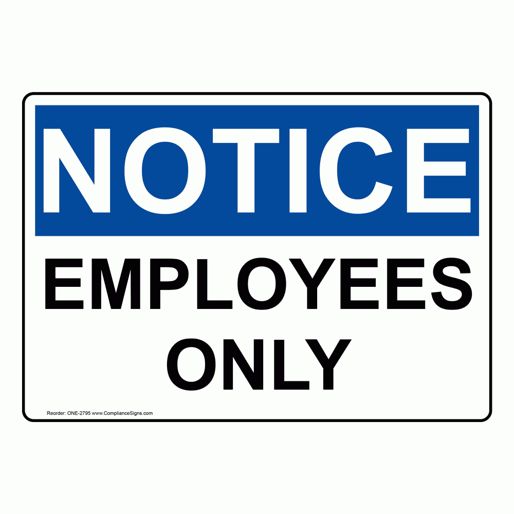 Notice Sign Employees Only Sign OSHA
