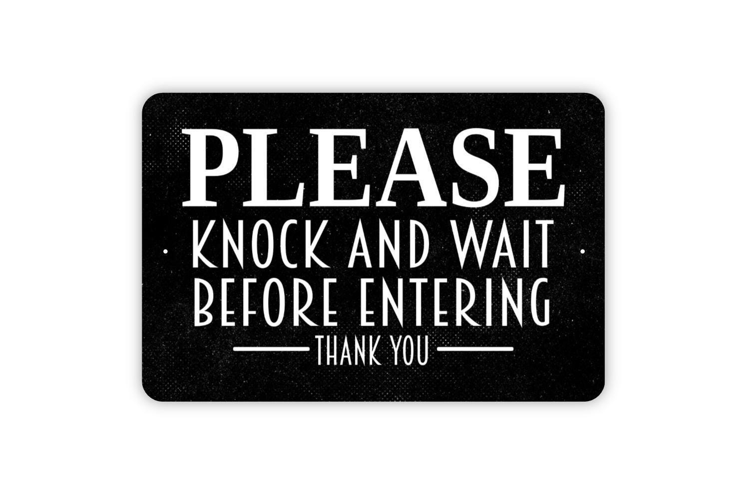 Please Knock And Wait Before Entering Thank You Sign Metal Indoor Or Outdoor Wall Art Etsy