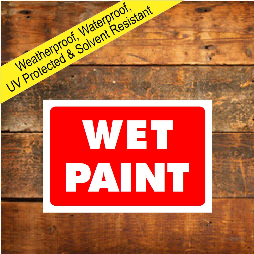 Wet Paint Sign 5541 Custom Made Waterproof And Solvent Resistant Notices EBay