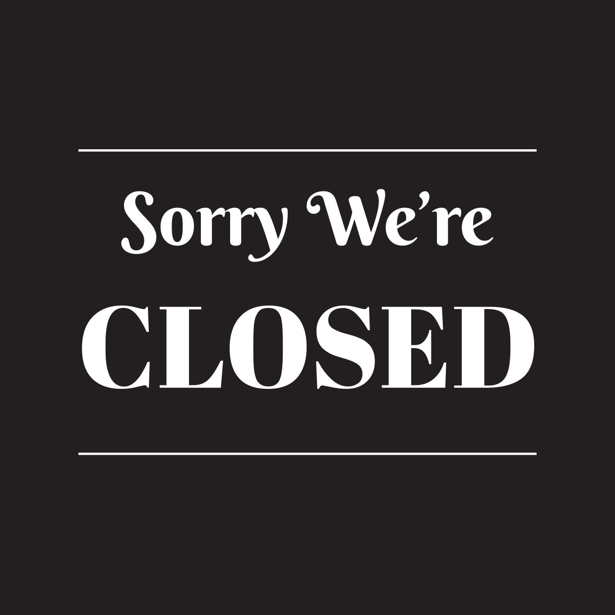 White Bold Typography Closed Sign Template Square Signs